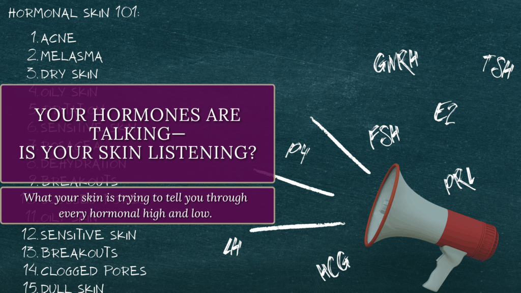 Your Hormones Are Talking— Is Your Skin Listening? Blog Banner