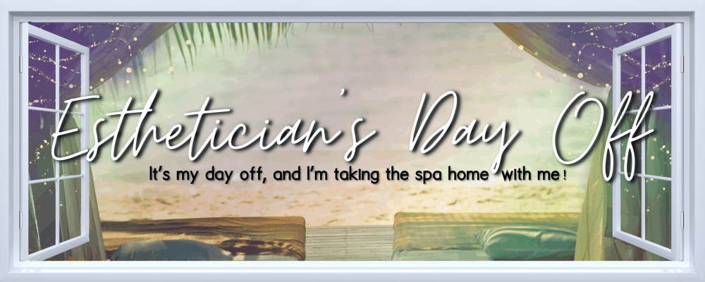 Esthetician's Day Off Banner July 2025